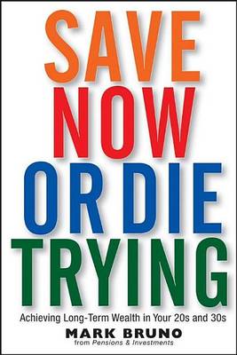 Book cover for Save Now or Die Trying
