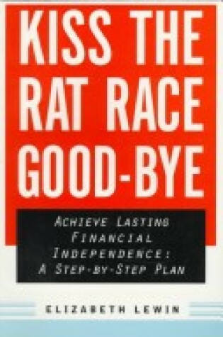 Cover of Kiss the Rat Race Good-Bye