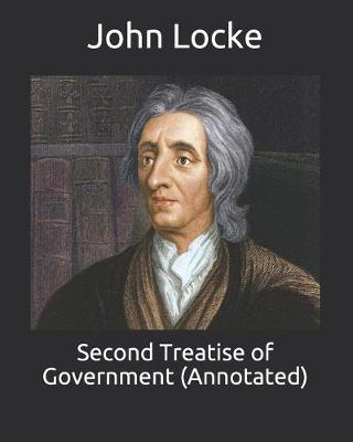 Book cover for Second Treatise of Government (Annotated)