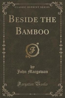 Book cover for Beside the Bamboo (Classic Reprint)