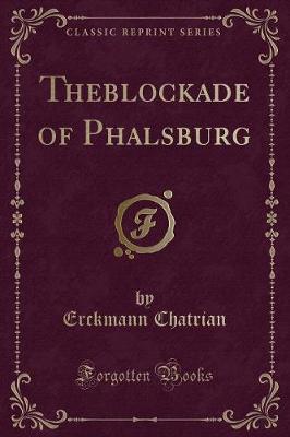 Book cover for Theblockade of Phalsburg (Classic Reprint)