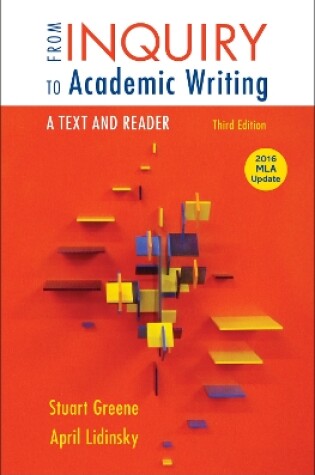 Cover of From Inquiry to Academic Writing: A Text and Reader, 2016 MLA Update Edition