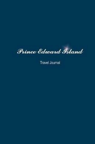 Cover of Prince Edward Island Travel Journal