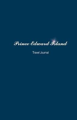 Cover of Prince Edward Island Travel Journal