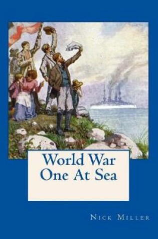 Cover of World War One At Sea