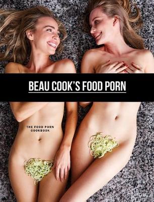 Book cover for Beau Cook's Food Porn