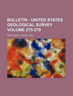 Book cover for Bulletin - United States Geological Survey Volume 275-279