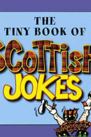 Cover of The Tiny Book of Scottish Jokes