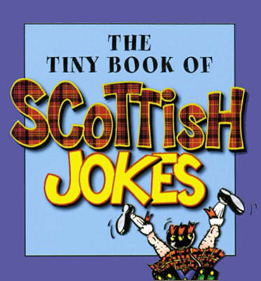 Book cover for The Tiny Book of Scottish Jokes