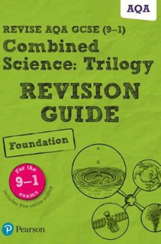 Cover of Revise AQA GCSE Combined Science: Trilogy Foundation Revision Guide