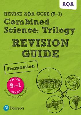 Cover of Revise AQA GCSE Combined Science: Trilogy Foundation Revision Guide