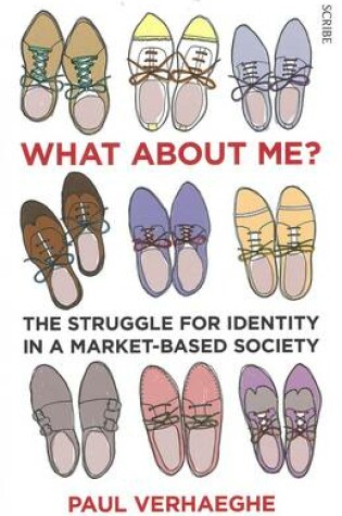 Cover of What About Me?: The Struggle for Identity in a Market-Based Society