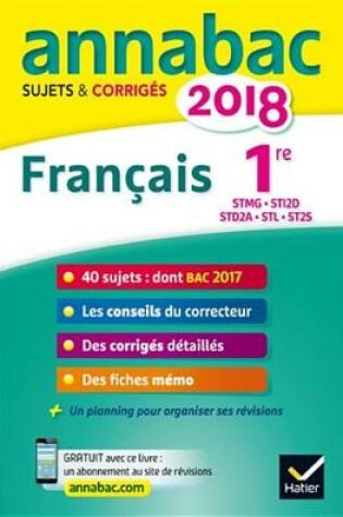 Cover of Annales Annabac 2018 Francais 1re Stmg, Sti2d, Std2a, STL, St2s