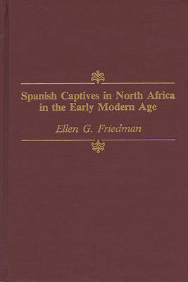 Book cover for Spanish Captives in North Africa in the Early Modern Age