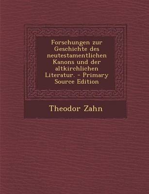 Book cover for Forschungen Zur Geschichte Des Neutestamentlichen Kanons Und Der Altkirchlichen Literatur.