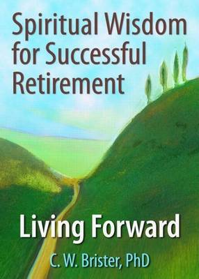 Book cover for Spiritual Wisdom for Successful Retirement: Living Forward