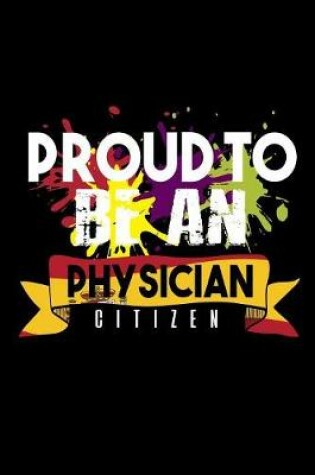 Cover of Proud to be a physician citizen