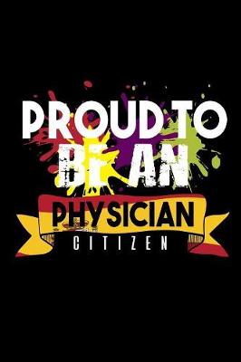 Book cover for Proud to be a physician citizen