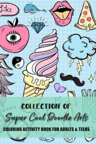 Cover of Collection Of Super Cool Doodle Arts Coloring Activity Book For Adults