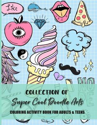 Book cover for Collection Of Super Cool Doodle Arts Coloring Activity Book For Adults