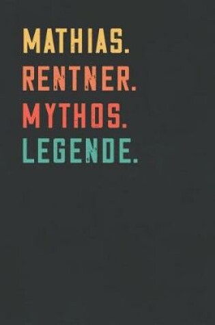 Cover of Mathias. Rentner. Mythos. Legende.