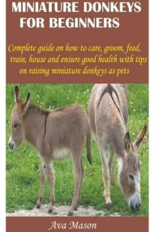 Cover of Miniature Donkeys for Beginners
