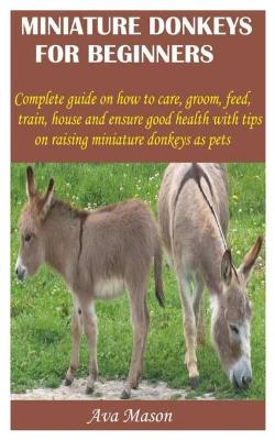 Book cover for Miniature Donkeys for Beginners