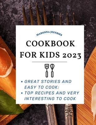 Book cover for Cookbook For Kids 2023