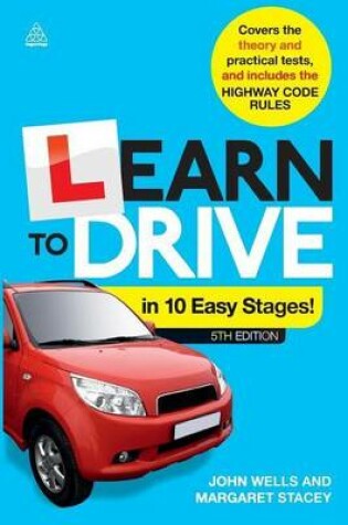 Cover of Learn to Drive in 10 Easy Stages: Covers the Theory and Practical Tests and Includes the Highway Code Rules