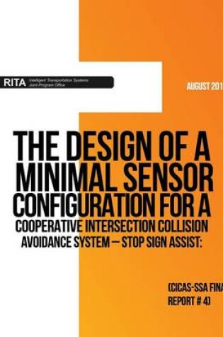 Cover of The Design of a Minimal Sensor Configuration for aCooperative Intersection Collision Avoidance System ? Stop Sign Assist