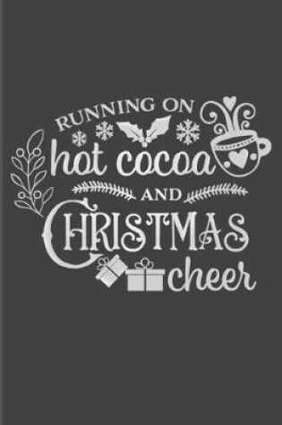 Cover of Running On Hot Cocoa And Christmas Cheer