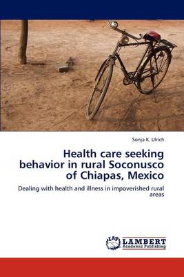 Book cover for Health care seeking behavior in rural Soconusco of Chiapas, Mexico