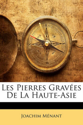 Cover of Les Pierres Gravees de La Haute-Asie