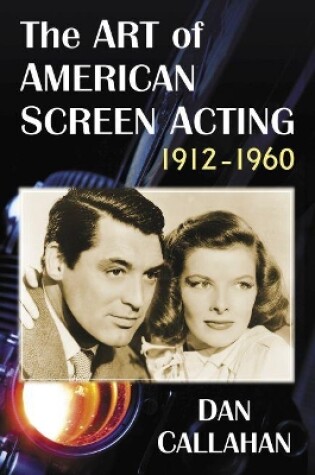 Cover of The Art of American Screen Acting, 1912-1960