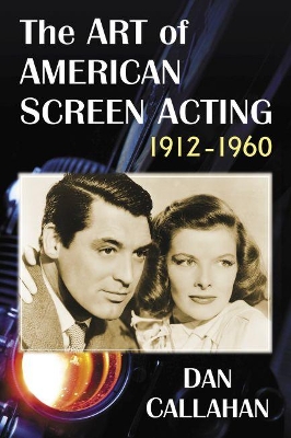 Book cover for The Art of American Screen Acting, 1912-1960