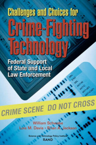 Cover of Challenges and Choices for Crime-Fighting Technology Federal Support of State and Local Law Enforcement