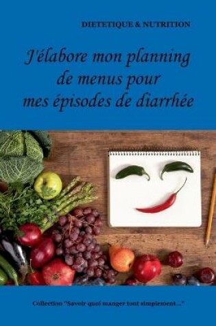 Cover of J'élabore mon planning de menus pour mes épisodes de diarrhée