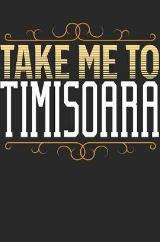 Cover of Take Me To Timisoara