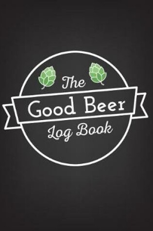 Cover of The Good Beer Log Book