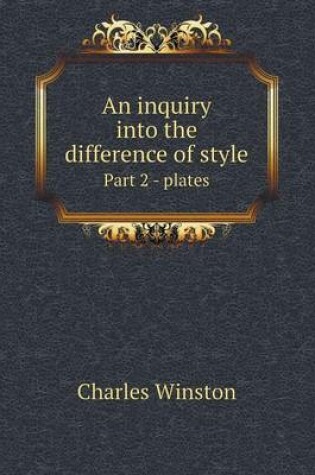 Cover of An inquiry into the difference of style Part 2 - plates