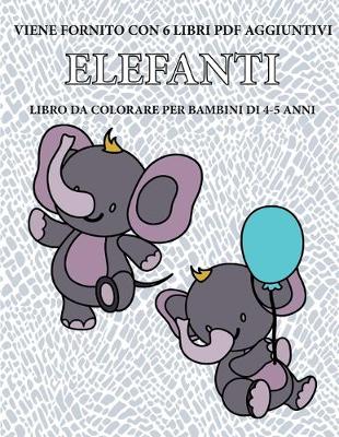 Cover of Libro da colorare per bambini di 4-5 anni (Elefanti)