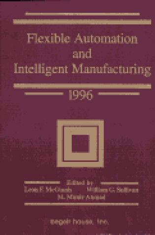 Cover of Flexible Automation and Intelligent Manufacturing 1996