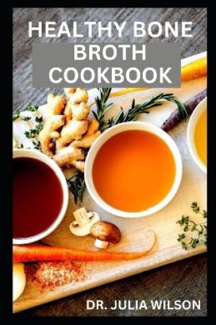 Cover of Healthy Bone Broth Cookbook