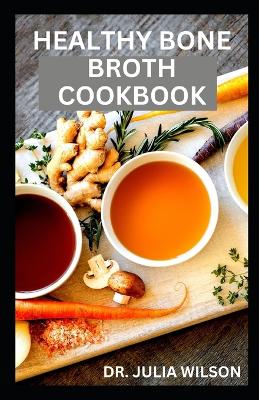 Book cover for Healthy Bone Broth Cookbook