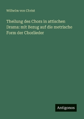 Book cover for Theilung des Chors in attischen Drama