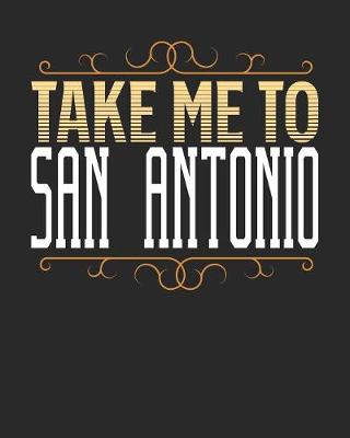 Book cover for Take Me To San Antonio