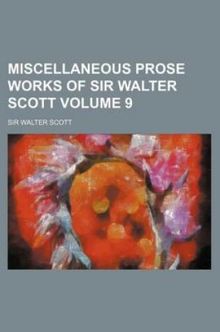 Cover of Miscellaneous Prose Works of Sir Walter Scott Volume 9