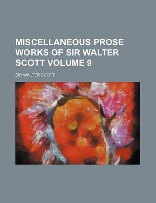 Book cover for Miscellaneous Prose Works of Sir Walter Scott Volume 9