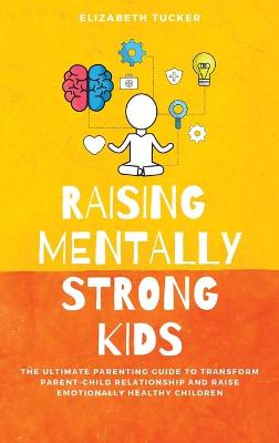 Book cover for Raising Mentally Strong Kids