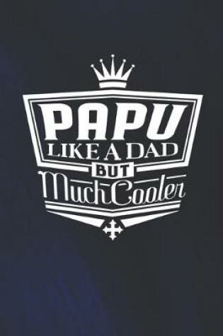 Cover of Papu Like A Dad But Cooler